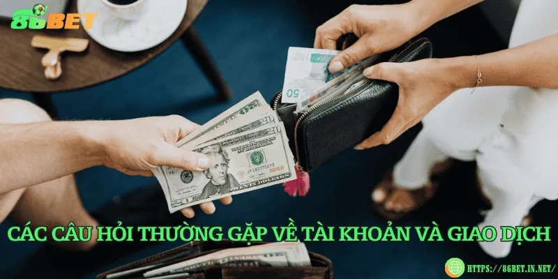 Câu Hỏi Thường Gặp 86BET – Giải Đáp Nhanh Cho Người Chơi Các câu hỏi thường gặp về tài khoản và giao dịch
