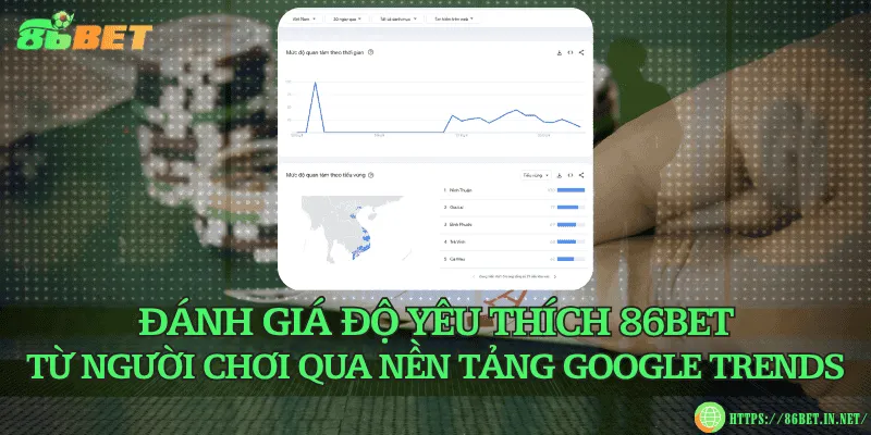 86BET 🎖️ Trang Chính Thức 86BET.COM ✔️ +86K Quà Ưu Đãi Google Trends cho thấy 86BET được yêu thích rộng rãi khắp nơi
